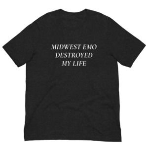 Midwest Emo Destroyed My Life Unisex TShirt
